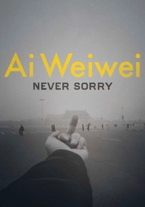 Ai Weiwei: Asla Pişman Olma (2012)
