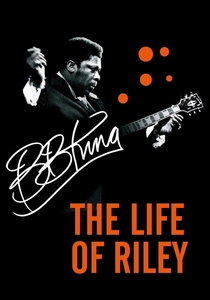 B.B. King: The Life of Riley (2012)
