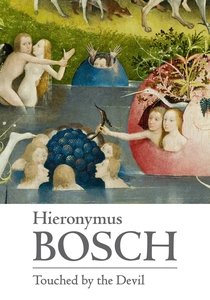 Hieronymus Bosch: Touched by the Devil (2015)