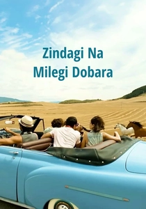 Zindagi Na Milegi Dobara (2011)
