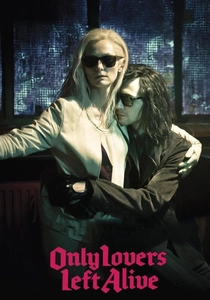 Only Lovers Left Alive (2013)