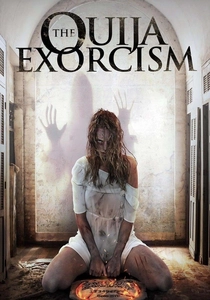 The Ouija Exorcism (2015)