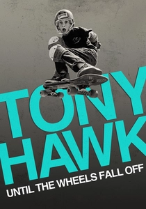 Tony Hawk: Until the Wheels Fall Off (2022)
