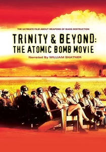 Trinity and Beyond: The Atomic Bomb Movie (1995)