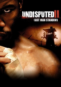 Undisputed II: Last Man Standing (2006)