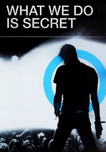 What We Do Is Secret (2007)