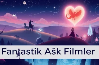 Fantastik Aşk Filmleri