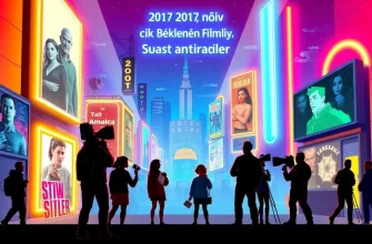 2017’nin En Çok Beklenen Filmleri 2017’nin En Çok Beklenen Filmleri