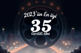 2023’ün En İyi 35 Gerilim Filmi