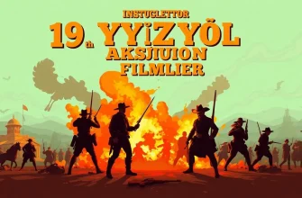 19. Yüzyıl Aksiyon Filmleri 19. Yüzyıl Aksiyon Filmleri