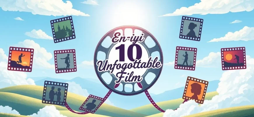 En İyi 10 Unutulmaz Film