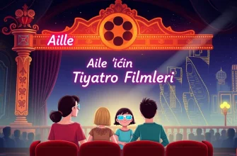Aile İçin Tiyatro Filmleri