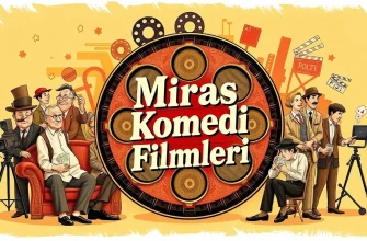 Miras Komedi Filmleri Miras Komedi Filmleri