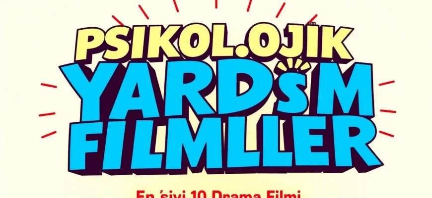 Psikolojik Yardım Temalı Drama Filmleri Psikolojik Yardım Temalı Drama Filmleri