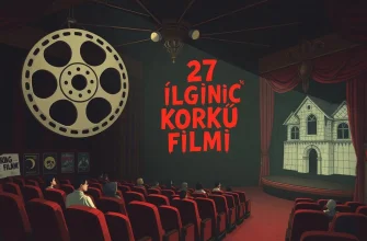 27 İlginç Korku Filmi Önerisi 27 İlginç Korku Filmi Önerisi