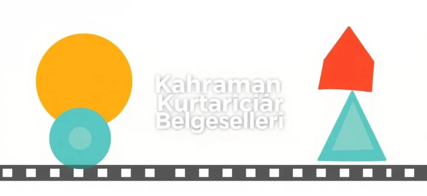 Kahraman Kurtarıcılar Belgeselleri