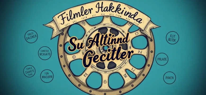 Su Altında Kalan Geçitler Hakkında Filmler