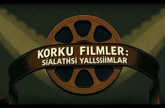 Korku Filmleri: Sıradışı Yaklaşımlar Korku Filmleri: Sıradışı Yaklaşımlar