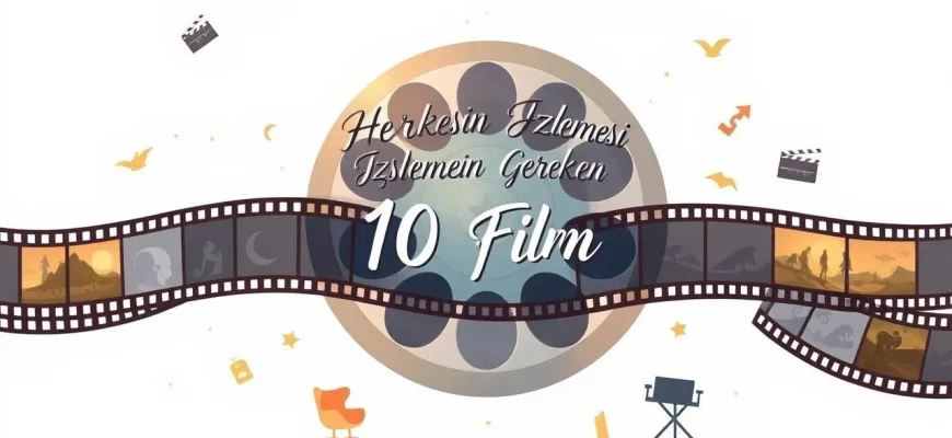 Herkesin İzlemesi Gereken 10 Film Herkesin İzlemesi Gereken 10 Film