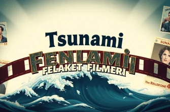 Tsunami Felaket Filmleri Listesi Tsunami Felaket Filmleri Listesi