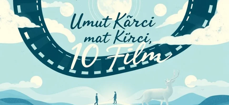 Umut Kırıcı ve Şaşırtıcı Filmler Umut Kırıcı ve Şaşırtıcı Filmler