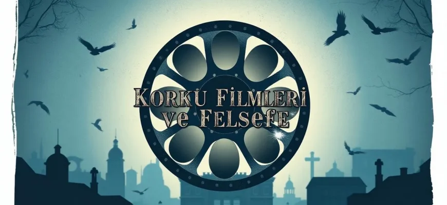 Korku Filmleriyle Felsefi Derinlikler Korku Filmleriyle Felsefi Derinlikler