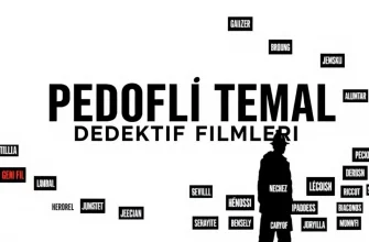 Pedofili Temalı Dedektif Filmleri Pedofili Temalı Dedektif Filmleri
