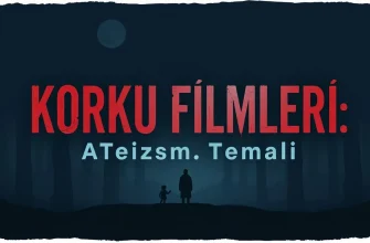 Ateizm Temalı Korku Filmleri Ateizm Temalı Korku Filmleri