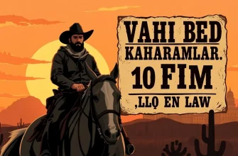 Vahşi Batı Kahramanları: 10 Film